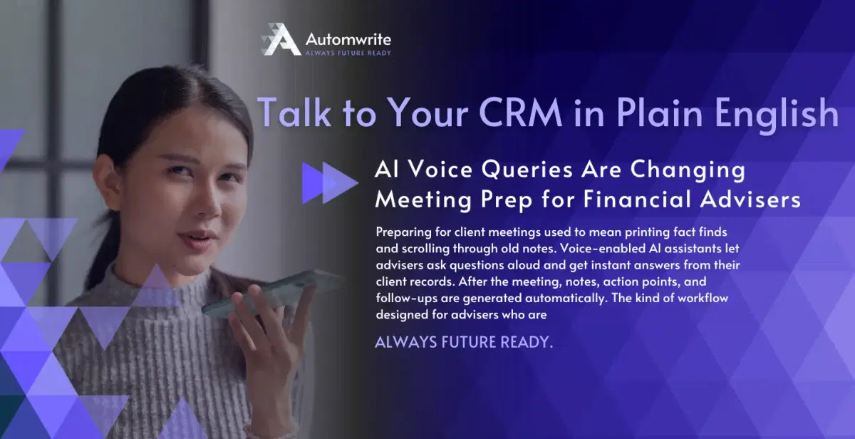 Talk to Your CRM? How Voice Queries Are Changing Meeting Prep for Financial Advisers
